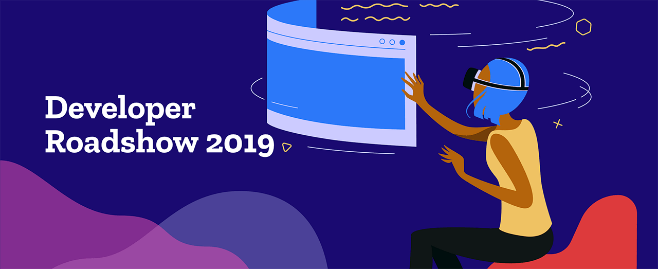 An illustration showing a women with a VR headset in front of a screen and a sentence left to it stating Developer Roadshow 2019