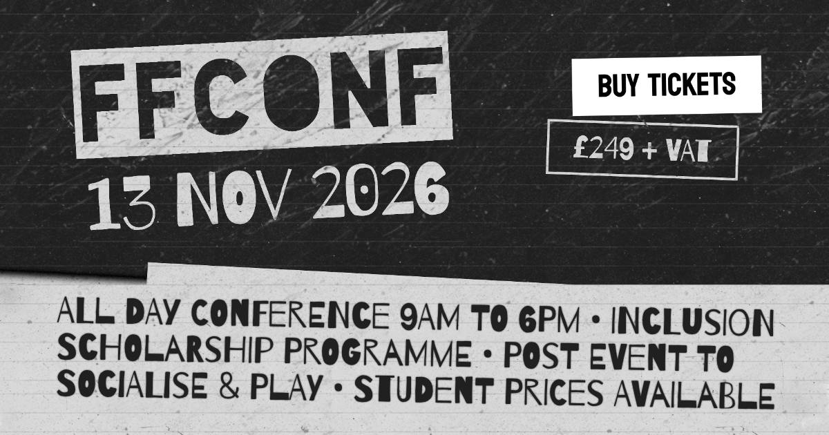 Promotional banner for FFConf on a black, scratchy chalkboard-style background with hand-drawn lettering. Large text reads &ldquo;FFCONF, 13 Nov 2026&rdquo;, with a &ldquo;Buy tickets&rdquo; button and the price &ldquo;&pound;249 + VAT&rdquo; to the right. A torn, lined-paper strip across the bottom lists: &ldquo;All day conference 9am to 6pm &bull; Inclusion scholarship programme &bull; Post event to socialise & play &bull; Student prices available&rdquo;